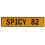 SPICY 82  - Yellow Aluminum Street Sign Mancave Euro Plate Name Door Sign Wall