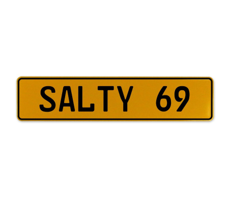 SALTY 69  - Yellow Aluminum Street Sign Mancave Euro Plate Name Door Sign Wall