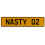 NASTY 02  - Yellow Aluminum Street Sign Mancave Euro Plate Name Door Sign Wall