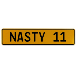 NASTY 11  - Yellow Aluminum Street Sign Mancave Euro Plate Name Door Sign Wall