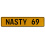 NASTY 69  - Yellow Aluminum Street Sign Mancave Euro Plate Name Door Sign Wall
