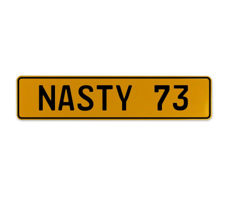 NASTY 73  - Yellow Aluminum Street Sign Mancave Euro Plate Name Door Sign Wall