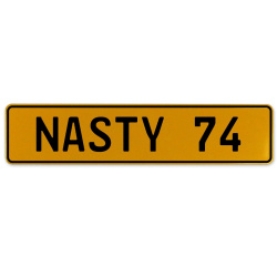 NASTY 74  - Yellow Aluminum Street Sign Mancave Euro Plate Name Door Sign Wall