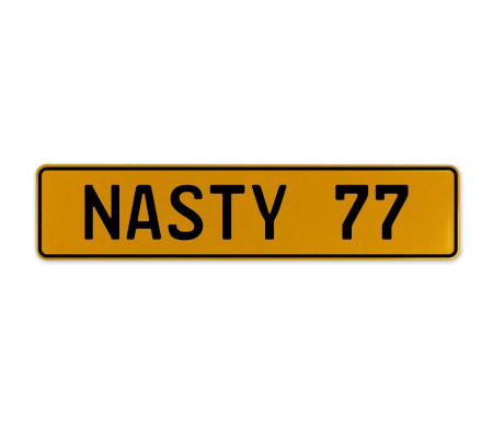 NASTY 77  - Yellow Aluminum Street Sign Mancave Euro Plate Name Door Sign Wall
