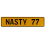 NASTY 77  - Yellow Aluminum Street Sign Mancave Euro Plate Name Door Sign Wall