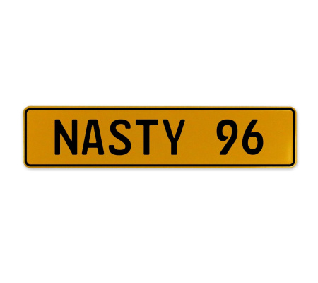 NASTY 96  - Yellow Aluminum Street Sign Mancave Euro Plate Name Door Sign Wall