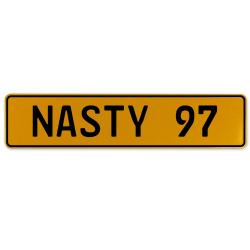 NASTY 97  - Yellow Aluminum Street Sign Mancave Euro Plate Name Door Sign Wall