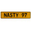 NASTY 97  - Yellow Aluminum Street Sign Mancave Euro Plate Name Door Sign Wall