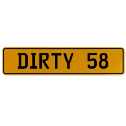 DIRTY 58  - Yellow Aluminum Street Sign Mancave Euro Plate Name Door Sign Wall