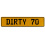 DIRTY 70  - Yellow Aluminum Street Sign Mancave Euro Plate Name Door Sign Wall