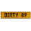 DIRTY 89  - Yellow Aluminum Street Sign Mancave Euro Plate Name Door Sign Wall
