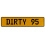 DIRTY 95  - Yellow Aluminum Street Sign Mancave Euro Plate Name Door Sign Wall