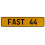 FAST 44  - Yellow Aluminum Street Sign Mancave Euro Plate Name Door Sign Wall