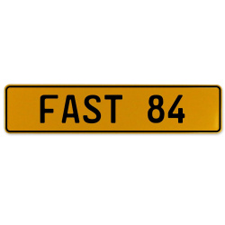FAST 84  - Yellow Aluminum Street Sign Mancave Euro Plate Name Door Sign Wall