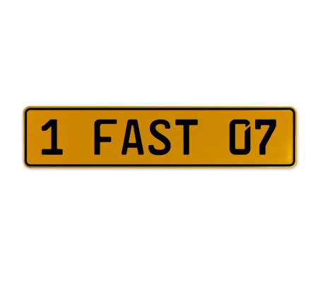 1 FAST 07  - Yellow Aluminum Street Sign Mancave Euro Plate Name Door Sign Wall