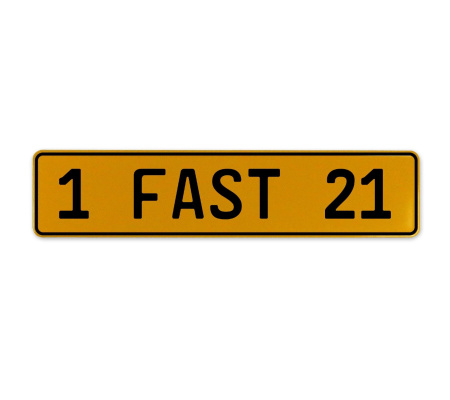 1 FAST 21  - Yellow Aluminum Street Sign Mancave Euro Plate Name Door Sign Wall