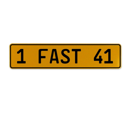 1 FAST 41  - Yellow Aluminum Street Sign Mancave Euro Plate Name Door Sign Wall