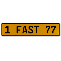 1 FAST 77  - Yellow Aluminum Street Sign Mancave Euro Plate Name Door Sign Wall
