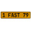 1 FAST 79  - Yellow Aluminum Street Sign Mancave Euro Plate Name Door Sign Wall