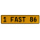 1 FAST 86  - Yellow Aluminum Street Sign Mancave Euro Plate Name Door Sign Wall