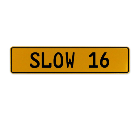 SLOW 16  - Yellow Aluminum Street Sign Mancave Euro Plate Name Door Sign Wall