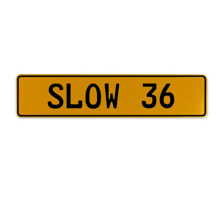 SLOW 36  - Yellow Aluminum Street Sign Mancave Euro Plate Name Door Sign Wall