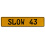 SLOW 43  - Yellow Aluminum Street Sign Mancave Euro Plate Name Door Sign Wall
