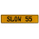 SLOW 55  - Yellow Aluminum Street Sign Mancave Euro Plate Name Door Sign Wall