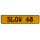 SLOW 68  - Yellow Aluminum Street Sign Mancave Euro Plate Name Door Sign Wall
