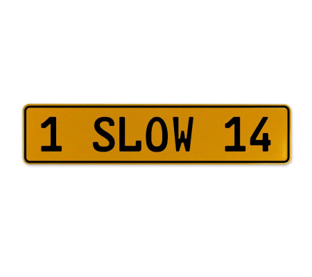 1 SLOW 14  - Yellow Aluminum Street Sign Mancave Euro Plate Name Door Sign Wall