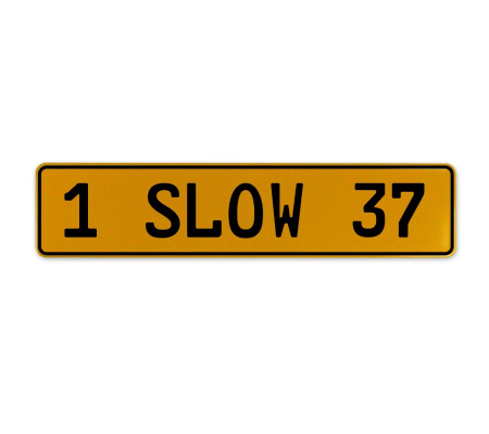 1 SLOW 37  - Yellow Aluminum Street Sign Mancave Euro Plate Name Door Sign Wall