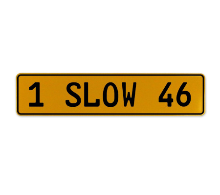 1 SLOW 46  - Yellow Aluminum Street Sign Mancave Euro Plate Name Door Sign Wall