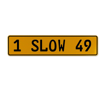 1 SLOW 49  - Yellow Aluminum Street Sign Mancave Euro Plate Name Door Sign Wall