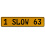 1 SLOW 63  - Yellow Aluminum Street Sign Mancave Euro Plate Name Door Sign Wall