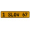 1 SLOW 67  - Yellow Aluminum Street Sign Mancave Euro Plate Name Door Sign Wall