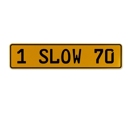 1 SLOW 70  - Yellow Aluminum Street Sign Mancave Euro Plate Name Door Sign Wall