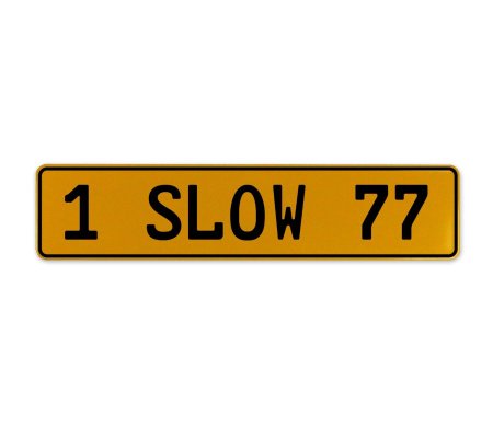1 SLOW 77  - Yellow Aluminum Street Sign Mancave Euro Plate Name Door Sign Wall