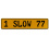 1 SLOW 77  - Yellow Aluminum Street Sign Mancave Euro Plate Name Door Sign Wall