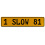 1 SLOW 81  - Yellow Aluminum Street Sign Mancave Euro Plate Name Door Sign Wall