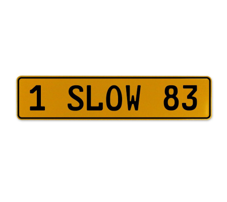 1 SLOW 83  - Yellow Aluminum Street Sign Mancave Euro Plate Name Door Sign Wall