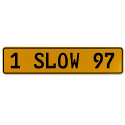 1 SLOW 97  - Yellow Aluminum Street Sign Mancave Euro Plate Name Door Sign Wall