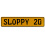 SLOPPY 20  - Yellow Aluminum Street Sign Mancave Euro Plate Name Door Sign Wall