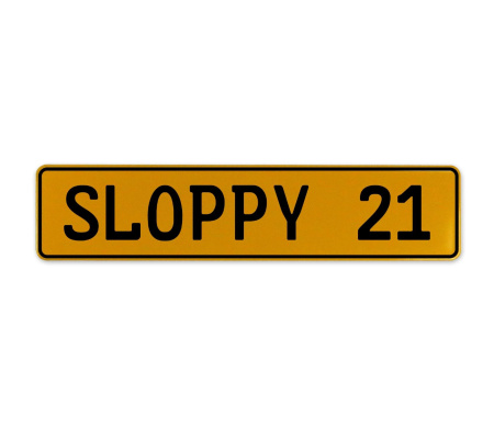 SLOPPY 21  - Yellow Aluminum Street Sign Mancave Euro Plate Name Door Sign Wall