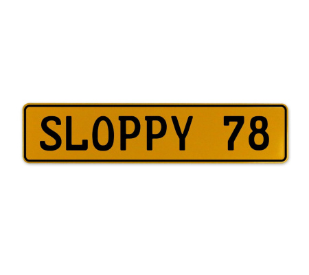 SLOPPY 78  - Yellow Aluminum Street Sign Mancave Euro Plate Name Door Sign Wall