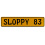 SLOPPY 83  - Yellow Aluminum Street Sign Mancave Euro Plate Name Door Sign Wall