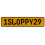1SLOPPY29  - Yellow Aluminum Street Sign Mancave Euro Plate Name Door Sign Wall