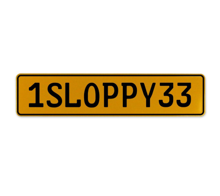 1SLOPPY33  - Yellow Aluminum Street Sign Mancave Euro Plate Name Door Sign Wall