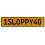 1SLOPPY40  - Yellow Aluminum Street Sign Mancave Euro Plate Name Door Sign Wall