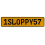 1SLOPPY57  - Yellow Aluminum Street Sign Mancave Euro Plate Name Door Sign Wall