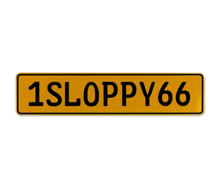 1SLOPPY66  - Yellow Aluminum Street Sign Mancave Euro Plate Name Door Sign Wall